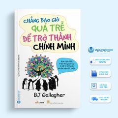 Chẳng bao giờ quá trễ để trở thành chính mình - Vanlangbooks