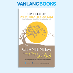 Chánh Niệm Trong Từng Hơi Thở - Vanlangbooks