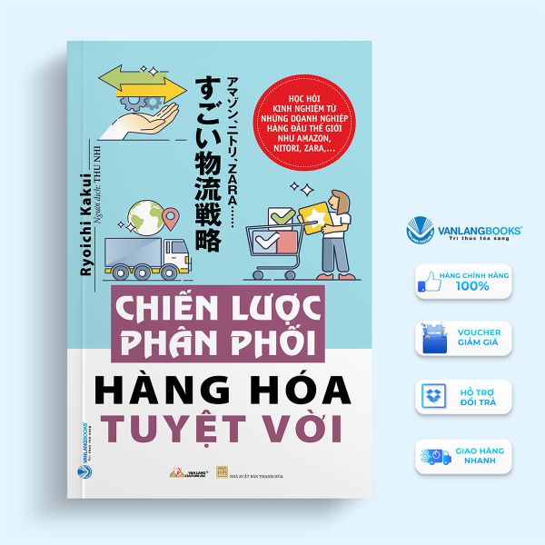 Chiến Lược Phân Phối Hàng Hoá Tuyệt Vời - Vanlangbooks