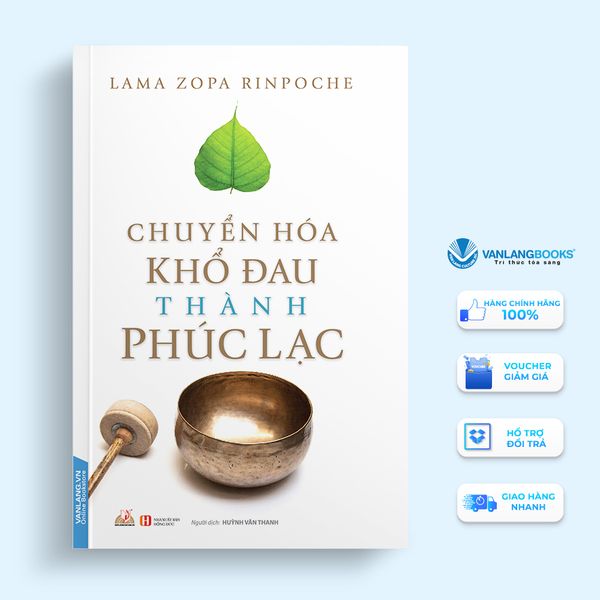 Chuyển Hóa Khổ Đau Thành Phúc Lạc - Vanlangbooks