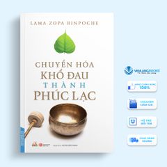 Chuyển Hóa Khổ Đau Thành Phúc Lạc - Vanlangbooks