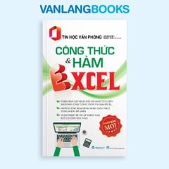 Tin Học Văn Phòng - Công Thức Và Hàm Excel (Tái Bản 2024) - Vanlangbooks