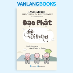 Đạo Phật Giữa Đời Thường (Tái bản 2025) - Vanlangbooks