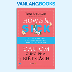 Đau Ốm Cũng Phải Biết Cách - Vanlangbooks