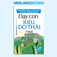 Dạy Con Kiểu Do Thái – Phương Pháp Giáo Dục Từ Các Danh Nhân (Tái Bản 2025) - Vanlangbooks