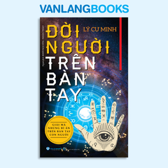 Đời Người Trên Bàn Tay (TB 2025) - Vanlangbooks