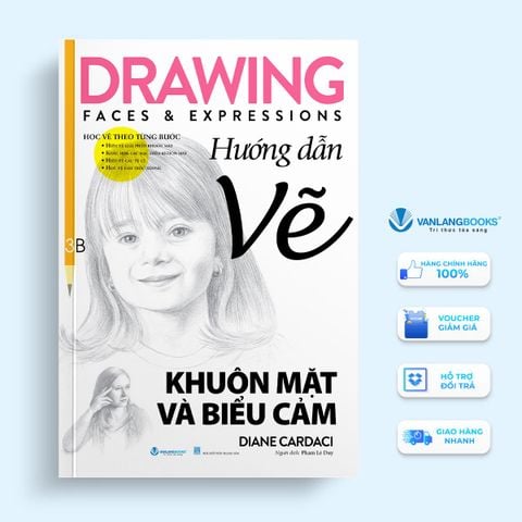 Hướng Dẫn Vẽ Khuôn Mặt Và Biểu Cảm - Vanlangbooks