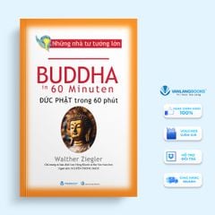 Những nhà tư tưởng lớn - Đức Phật trong 60 phút - Vanlangbooks