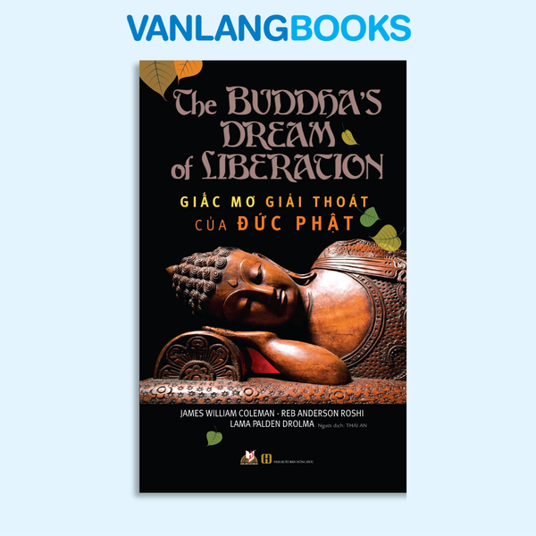 Giấc Mơ Giải Thoát Của Đức Phật - Vanlangbooks