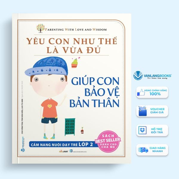 Yêu Con Như Thế Là Vừa Đủ - Giúp Con Bảo Vệ Bản Thân - Vanlangbooks