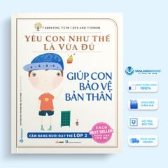 Yêu Con Như Thế Là Vừa Đủ - Giúp Con Bảo Vệ Bản Thân - Vanlangbooks