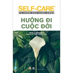 Tự chăm sóc cuộc sống - Hướng đi cuộc đời - Vanlangbooks