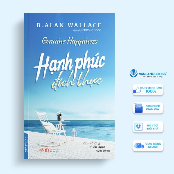 Hạnh Phúc Đích Thực - B. Alan Wallace