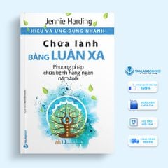 Hiểu Và Ứng Dụng Nhanh - Chữa Lành Bằng Luân Xa - Vanlangbooks