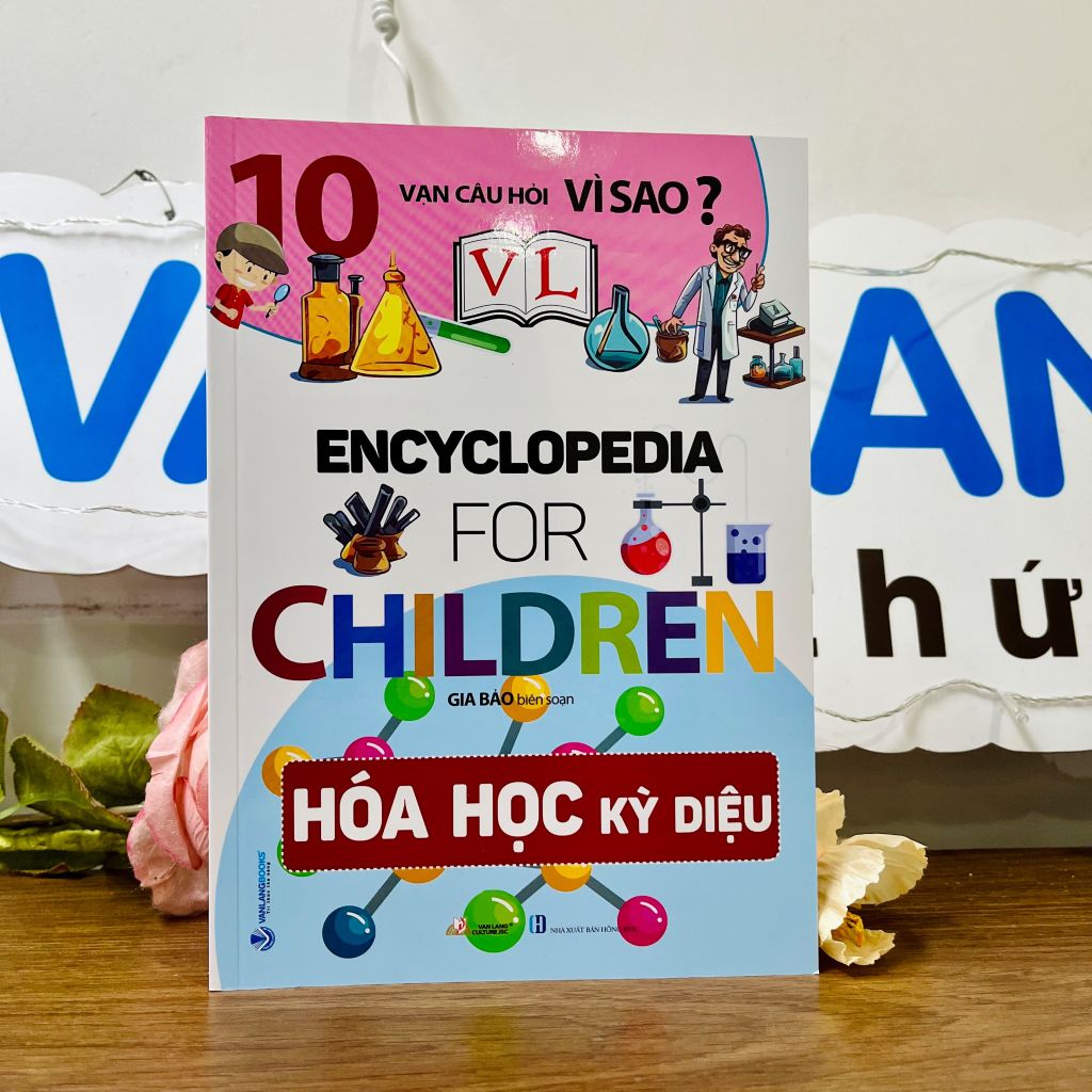 10 Vạn Câu Hỏi Vì Sao - Hoá Học Kỳ Diệu - Vanlangbooks