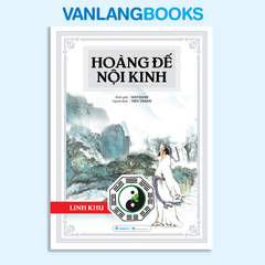 Hoàng đế nội kinh - Linh khu - Vanlangbooks
