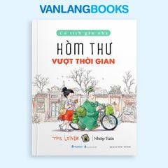 Cổ tích gần nhà - Hòm thư vượt thời gian - Vanlangbooks