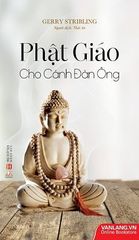 Phật giáo cho cánh đàn ông - Vanlangbooks