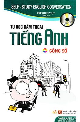 Tự Học Đàm Thoại Tiếng Anh - Công Sở (Kèm CD) - Vanlangbooks