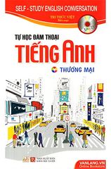 Tự Học Đàm Thoại Tiếng Anh - Thương Mại (Kèm CD)