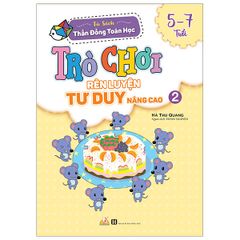 Trò Chơi Rèn Luyện Tư Duy Nâng Cao 2 (5 -7 Tuổi) - Vanlangbooks