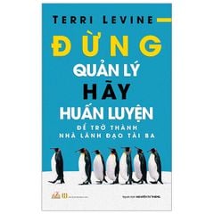 Đừng Quản Lý, Hãy Huấn Luyện - Vanlangbooks