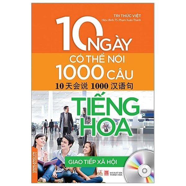 10 Ngày có thể nói 1000 câu tiếng Hoa - Giao tiếp xã hội (kèm CD)