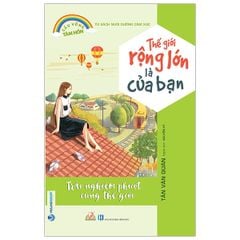 Tủ Sách Nuôi Dưỡng Cảm Xúc - Thế Giới Rộng Lớn Là Của Bạn - Vanlangbooks