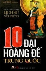 10 Đại Hoàng Đế Trung Quốc - Vanlangbooks