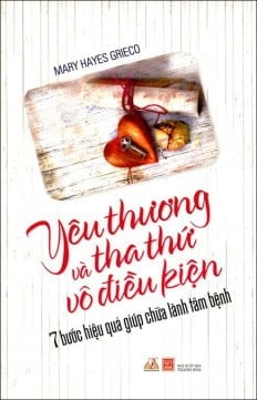 Yêu Thương Và Tha Thứ Vô Điều Kiện