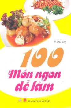 100 Món Ngon Dễ Làm - Vanlangbooks