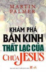 Khám phá bản kinh thất lạc của Chúa Jesus	- Vanlangbooks