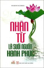 Nhân Từ Là Suối Nguồn Hạnh Phúc