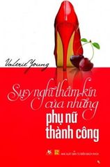 Suy Nghĩ Thầm Kín Của Những Phụ Nữ Thành Công