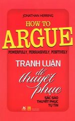 Tranh Luận Để Thuyết Phục - Vanlangbooks