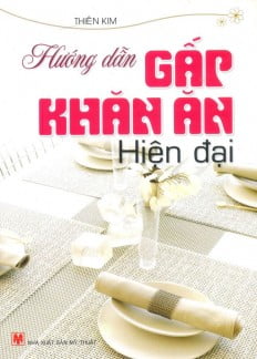 Hướng Dẫn Gấp Khăn Ăn Hiện Đại