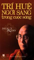 Trí Huệ ngời sáng trong cuộc sống - Vanlangbooks