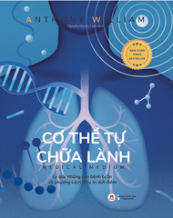 Cơ thể tự chữa lành -Lý giải những căn bệnh bí ẩn Q1 - Vanlangbooks