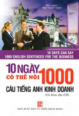 10 Ngày Có Thể Nói 1000 Câu Tiếng Anh Kinh Doanh (Kèm CD)