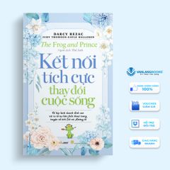 Kết Nối Tích Cực Thay Đổi Cuộc Sống - Vanlangbooks