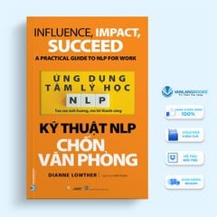 Ứng Dụng Tâm Lý Học NLP - Kỹ Thuật NLP Chốn Văn Phòng - Vanlangbooks