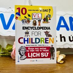 10 Vạn Câu Hỏi Vì Sao - Khám Phá Những Sự Kiện Thú Vị Trong Lịch Sử - Vanlangbooks