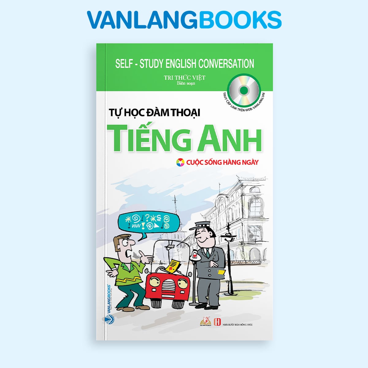 Tự Học Đàm Thoại Tiếng Anh: Cuộc Sống Hằng Ngày (Tái Bản 2021) - Vanlangbooks