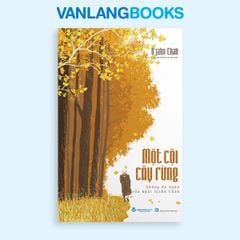 Một Cội Cây Rừng - Những Dụ Ngôn Của Ngài Ajahn Chah (Tái Bản 2025) - Vanlangbooks