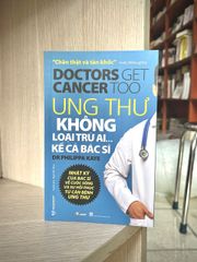 Ung thư không loại trừ ai kể cả bác sĩ-Vanlangbooks