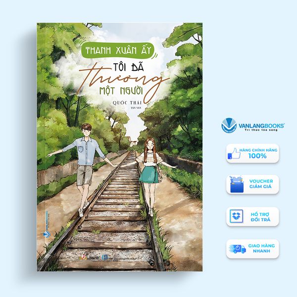 Thanh Xuân Ấy Tôi Đã Thương Một Người - Vanlangbooks