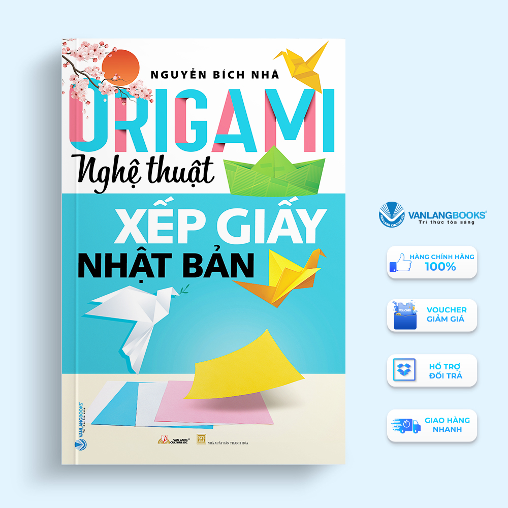 Origami - Nghệ Thuật Xếp Giấy Nhật Bản (Tái Bản 2023) -Vanlangbooks