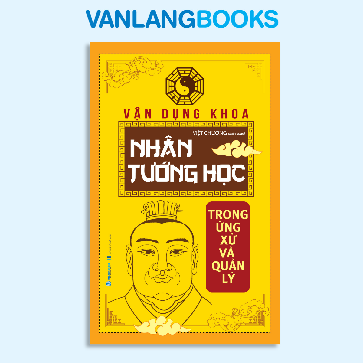 Vận Dụng Khoa Nhân Tướng Học Trong Ứng Xử Và Quản Lý (Tái Bản 2025) - Vanlangbooks