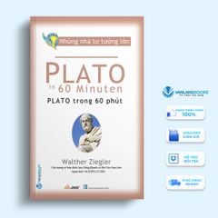 Những Nhà Tư Tưởng Lớn Plato Trong 60 Phút - Walther Ziegler