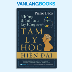 Những thành tựu lẫy lừng trong tâm lý học hiện đại - Vanlangbooks